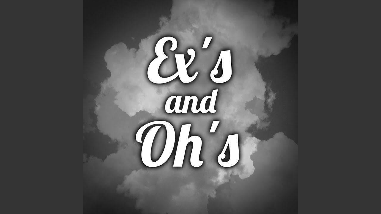 exes and ohs youtube